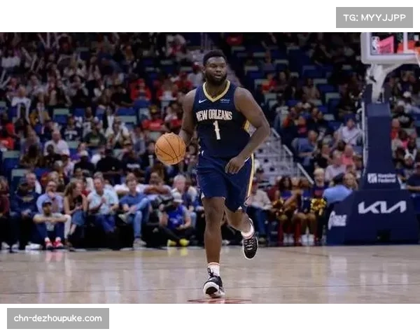 官方：锡安·威廉姆森因腿筋伤势预计缺席常规赛剩余比赛